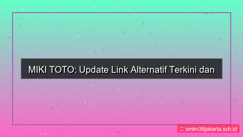 MIKI TOTO link update terkini