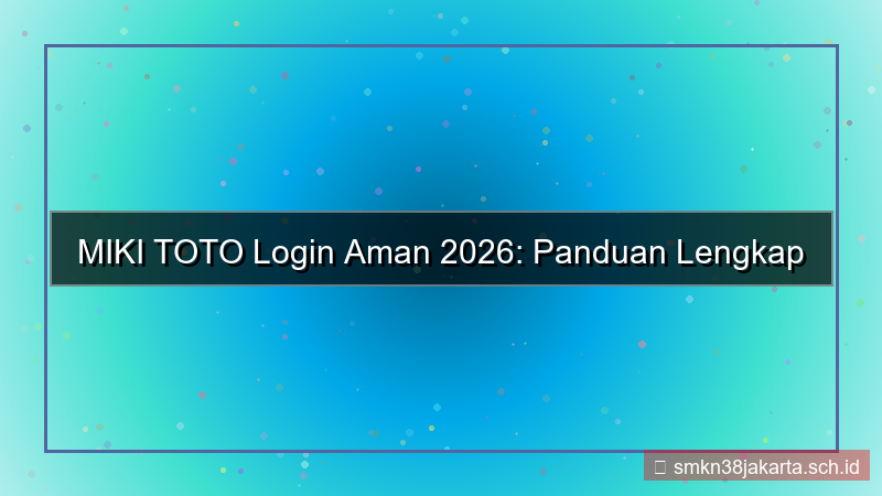 MIKI TOTO login aman tahun 2026