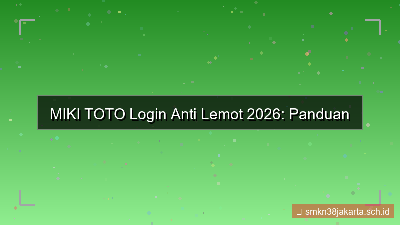 visual MIKI TOTO login anti lemot 2026