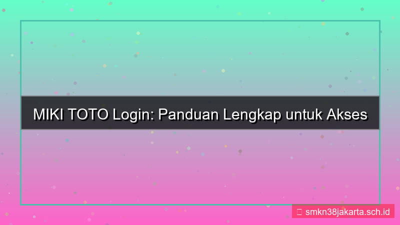 MIKI TOTO login lancar jaya