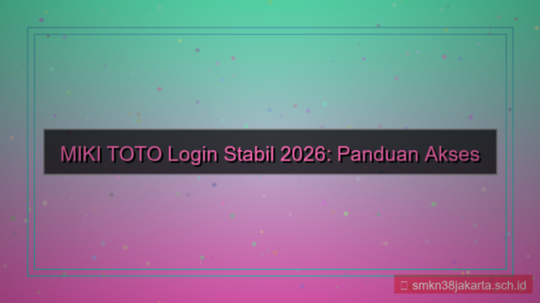 MIKI TOTO login stabil 2026