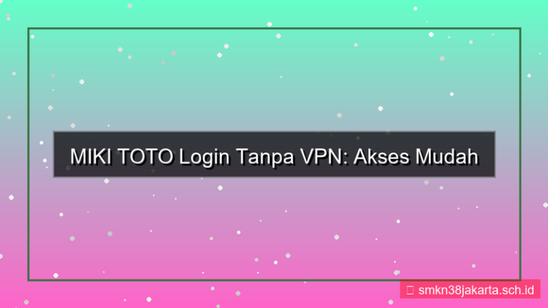 tampilan MIKI TOTO login tanpa vpn 2026