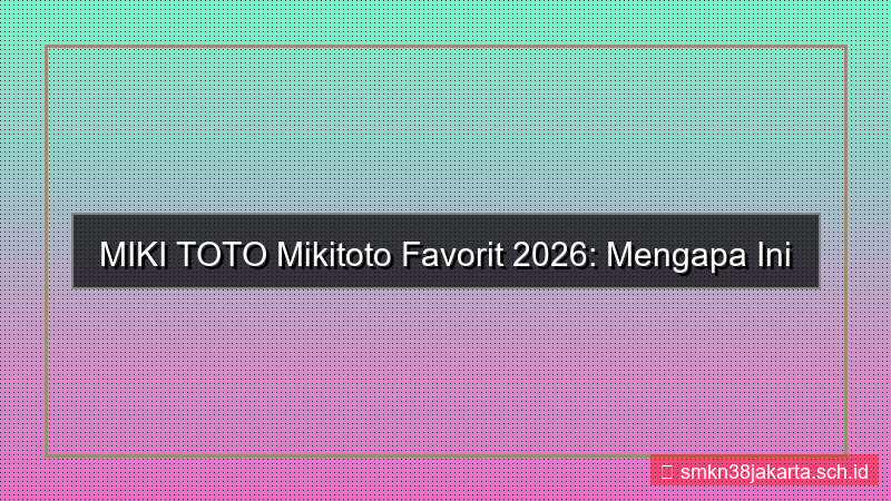 visual MIKI TOTO mikitoto favorit 2026