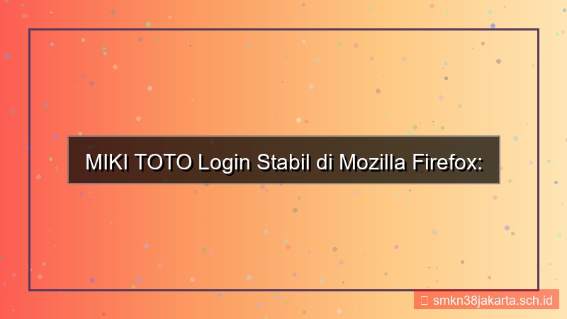 MIKI TOTO mozilla login stabil