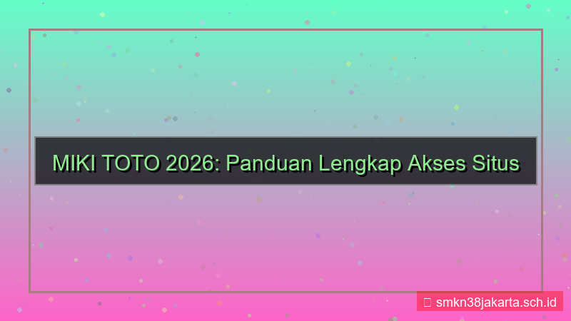 MIKI TOTO panduan akses situs 2026