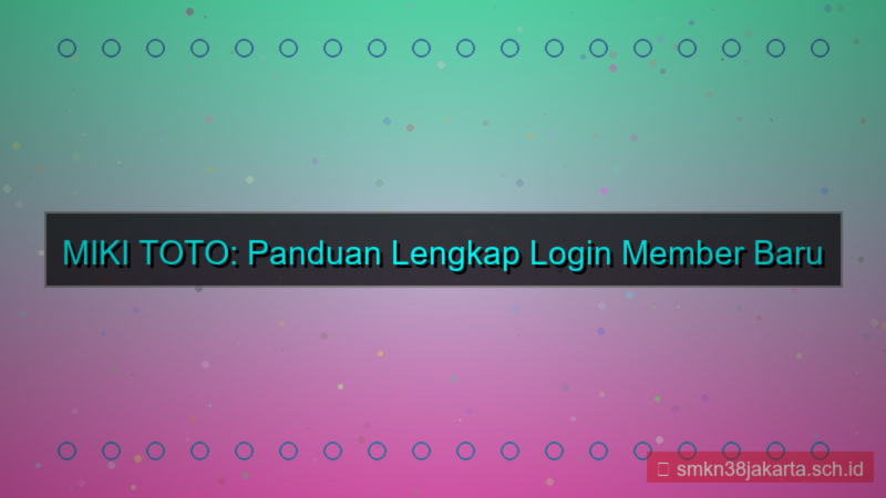 gambar MIKI TOTO panduan login member baru