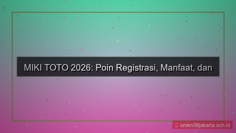 MIKI TOTO poin registrasi 2026