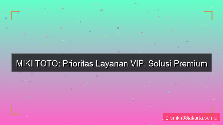 MIKI TOTO prioritas layanan vip