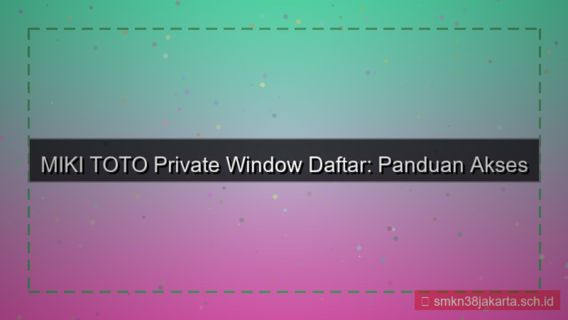 ilustrasi MIKI TOTO private window daftar