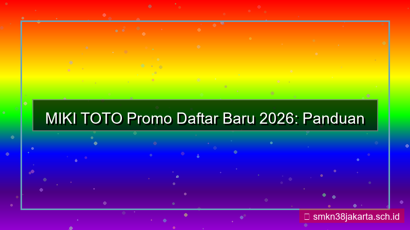 konten MIKI TOTO promo daftar baru 2026