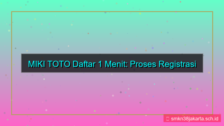 gambar MIKI TOTO proses daftar 1 menit