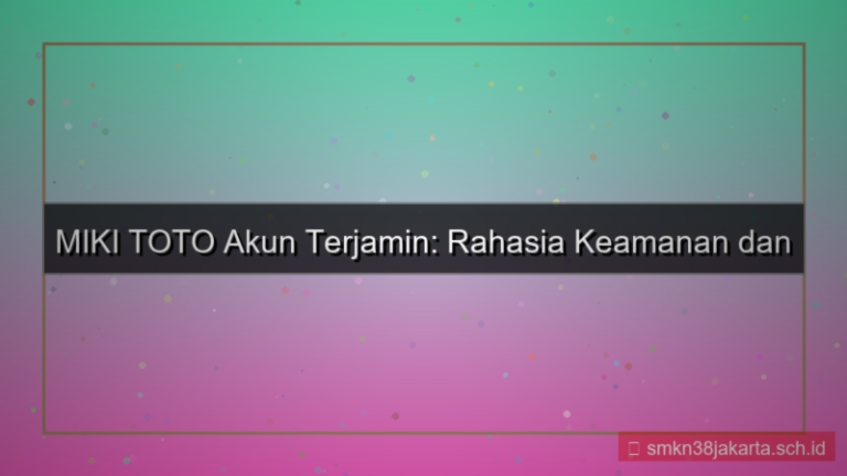 MIKI TOTO rahasia akun terjamin