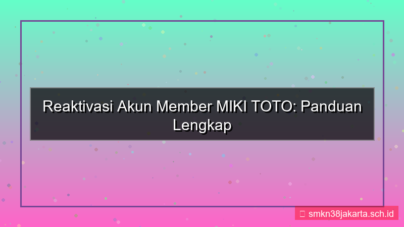 konten MIKI TOTO reaktivasi akun member