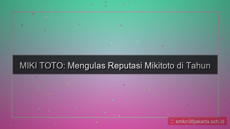 ilustrasi MIKI TOTO reputasi mikitoto 2026