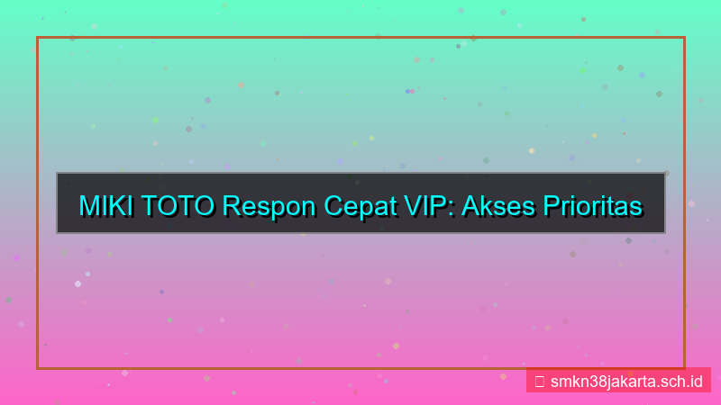 desain MIKI TOTO respon cepat vip