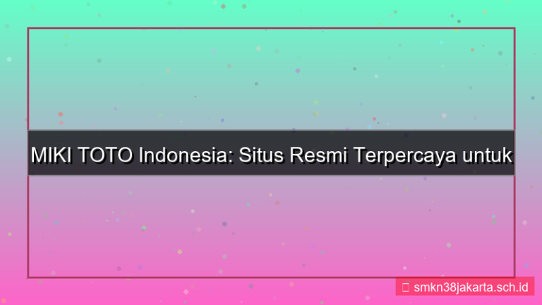 MIKI TOTO situs resmi mikitoto indonesia