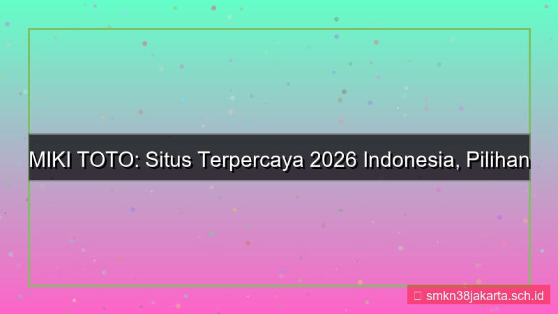 gambar MIKI TOTO situs terpercaya 2026 indonesia