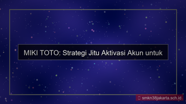 gambar MIKI TOTO strategi aktivasi akun