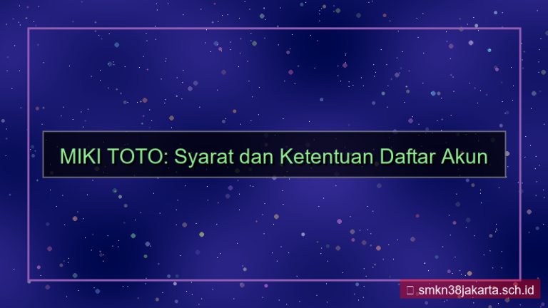 konten MIKI TOTO syarat dan ketentuan daftar