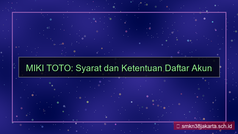 konten MIKI TOTO syarat dan ketentuan daftar