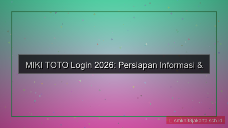 MIKI TOTO update informasi login 2026