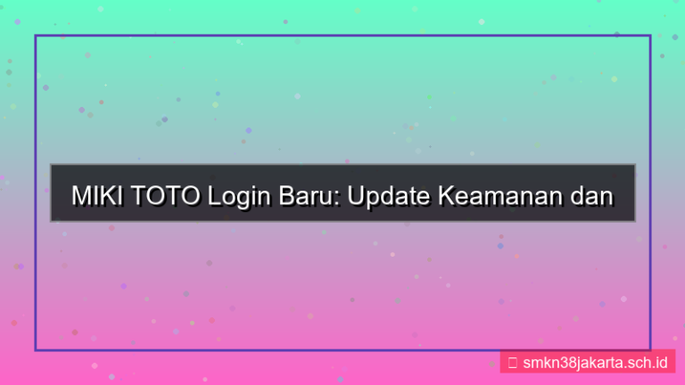 MIKI TOTO update sistem login baru