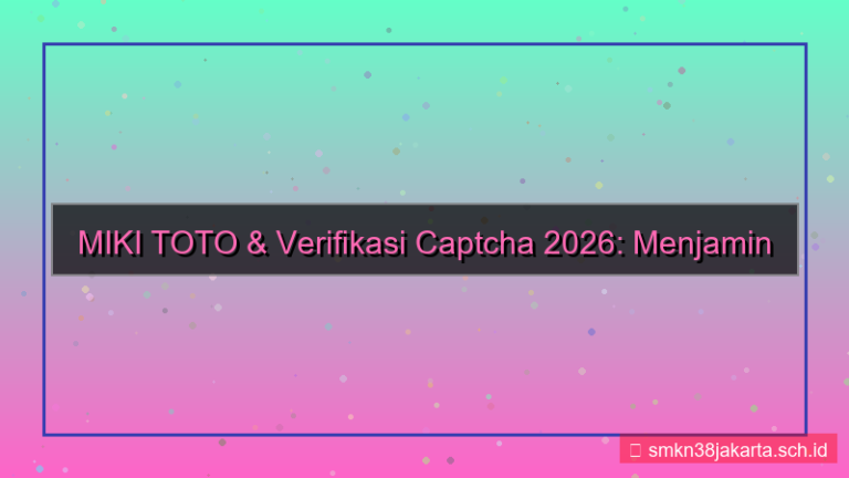 desain MIKI TOTO verifikasi captcha 2026