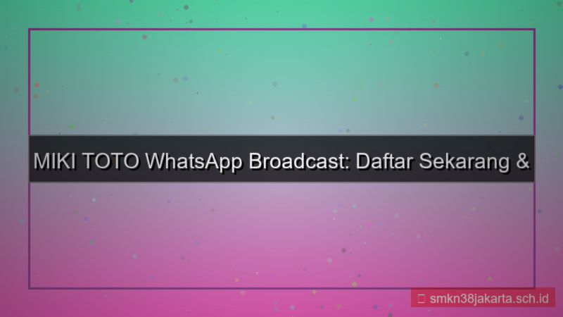 tampilan MIKI TOTO whatsapp broadcast daftar