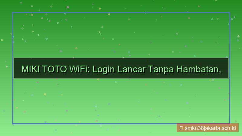 konten MIKI TOTO wifi login lancar