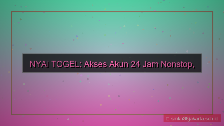 NYAI TOGEL akses akun 24 jam nonstop