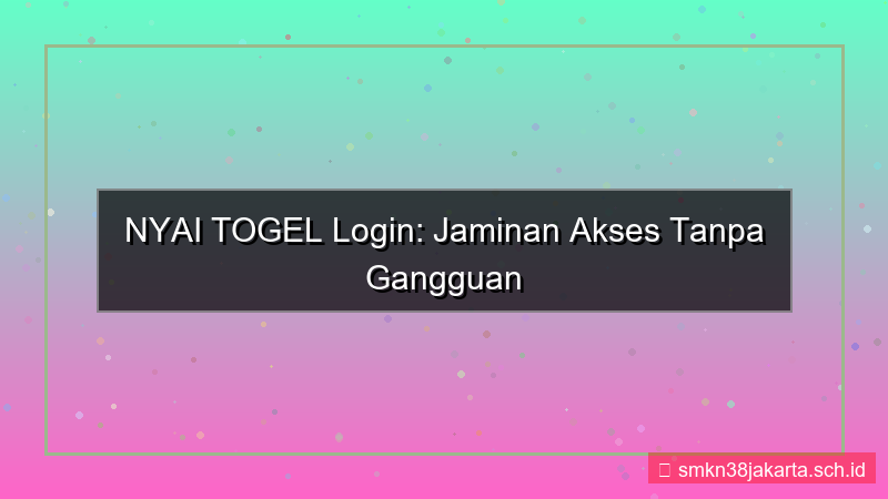 visual NYAI TOGEL akses login tanpa gangguan 2026