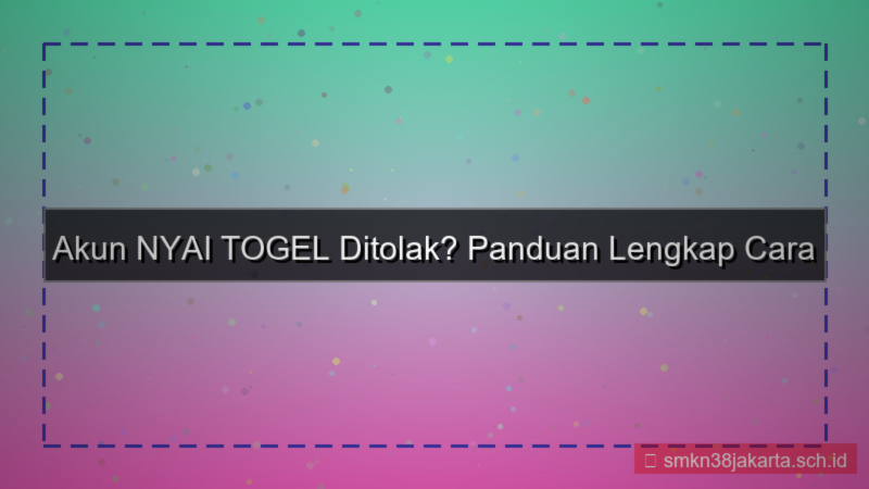 desain NYAI TOGEL akun ditolak cara daftar ulang