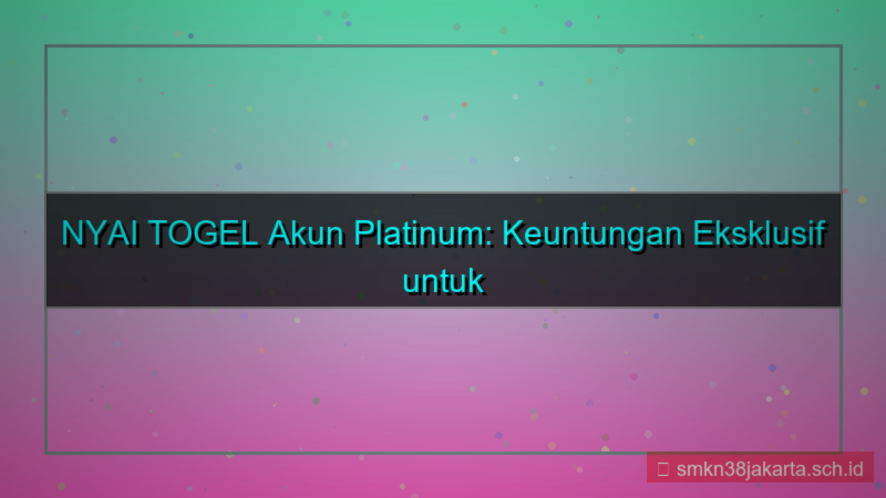 NYAI TOGEL akun platinum nyaitogel