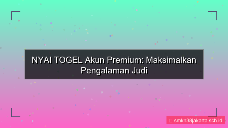 desain NYAI TOGEL akun premium member
