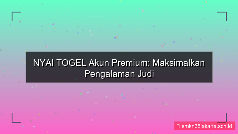 desain NYAI TOGEL akun premium member