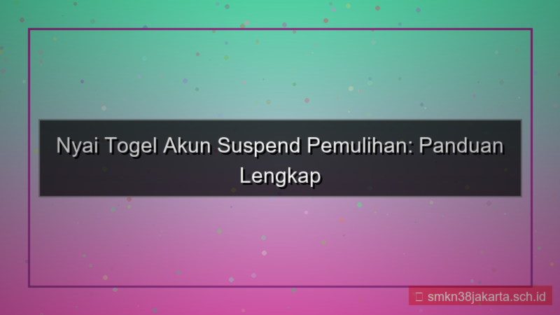 konten NYAI TOGEL akun suspend pemulihan