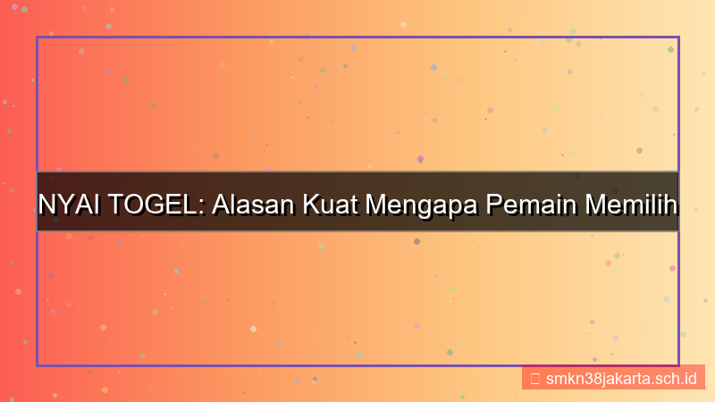 NYAI TOGEL alasan pilih nyaitogel