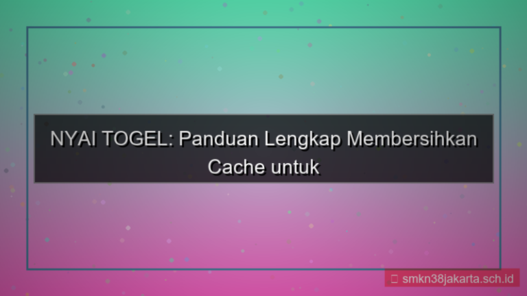 visual NYAI TOGEL cache clear panduan