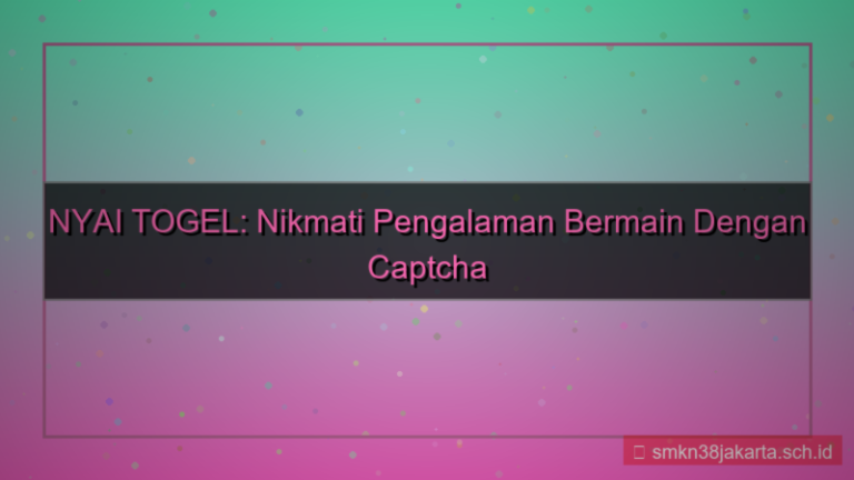 desain NYAI TOGEL captcha mudah diisi