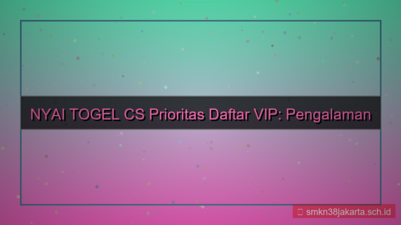 NYAI TOGEL cs prioritas daftar vip