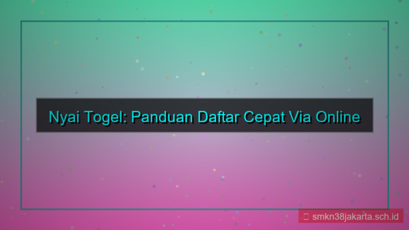 NYAI TOGEL daftar cepat via online 2026