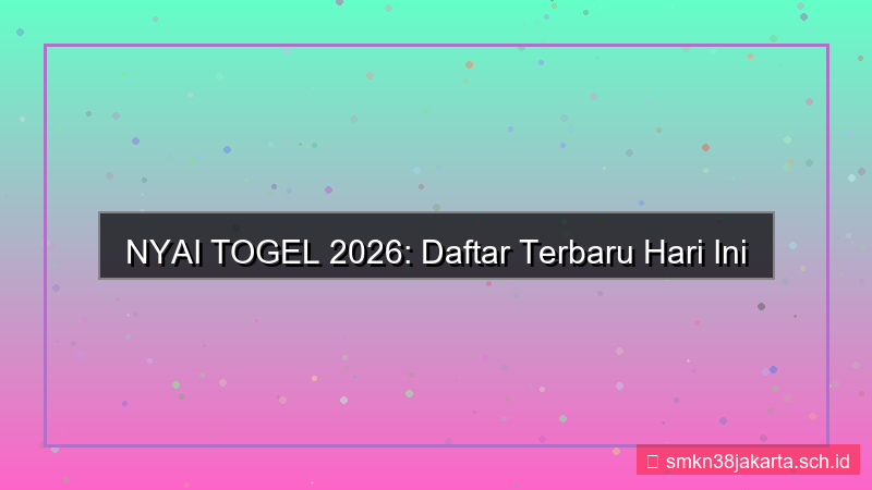 NYAI TOGEL daftar terbaru hari ini 2026