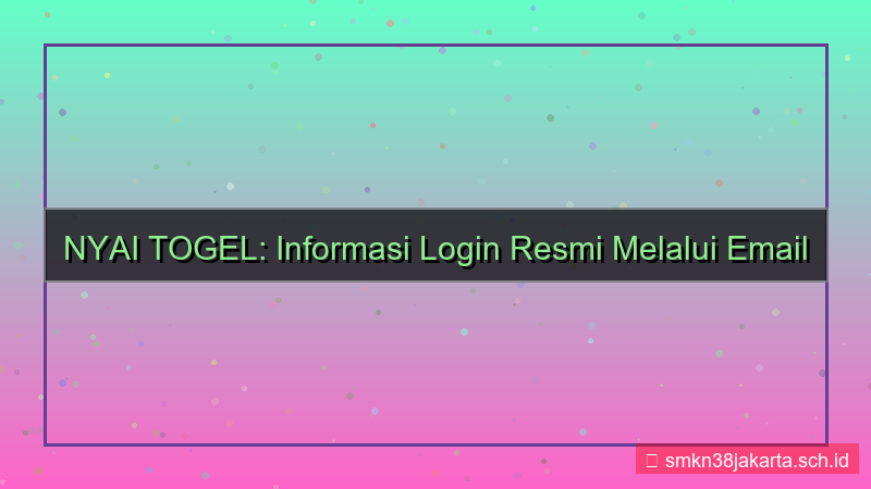 visual NYAI TOGEL email blast info login