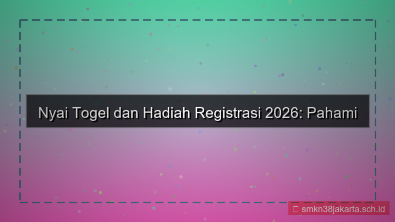 NYAI TOGEL hadiah registrasi 2026