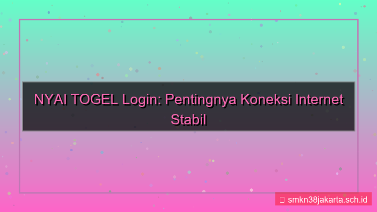 desain NYAI TOGEL koneksi internet stabil login