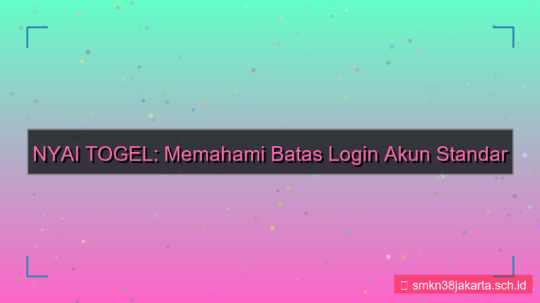 NYAI TOGEL limit login akun standar
