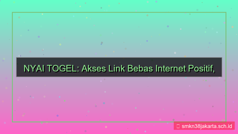 desain NYAI TOGEL link bebas internet positif