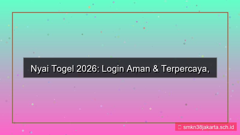 NYAI TOGEL login aman tahun 2026