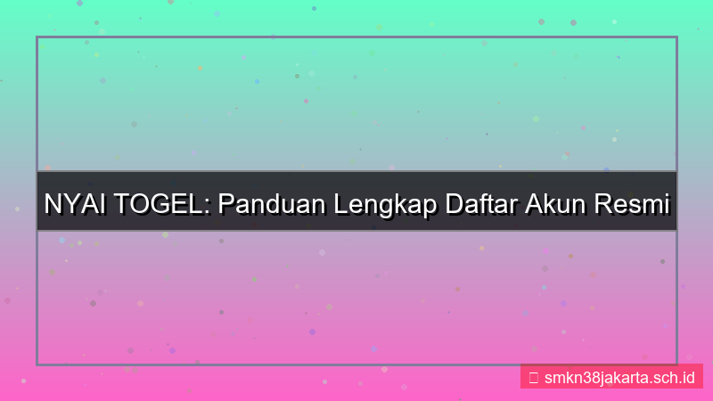 konten NYAI TOGEL panduan lengkap daftar akun