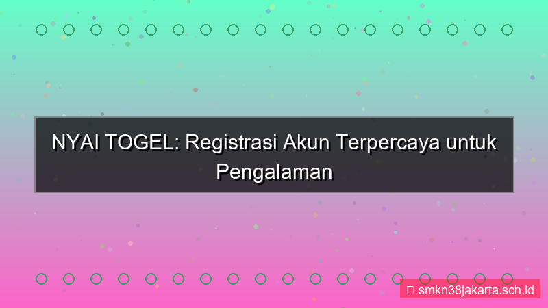 konten NYAI TOGEL registrasi akun terpercaya